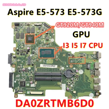 DA0ZRTMB6D0 Za Acer Aspire E5-573 E5-573G Prenosni računalnik z Matično ploščo S I3 I5, I7 CPU GT920M GT940M GPU NBMVM11006 OPOMBA.MVM11.006 DDR3