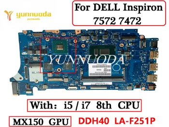 DDH40 LA-F251P Za DELL Inspiron 7572 7472 prenosni računalnik z matično ploščo Z i5-8250U i7-8550U CPU MX150 GPU 100% Testirani