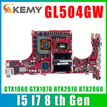 GL504G Mainboard Za ASUS GL504GS GL504GW GL504GV GL504GM S5C Prenosni računalnik z Matično ploščo W/I5, I7 GTX1060 GTX1070 RTX2070 RTX2060