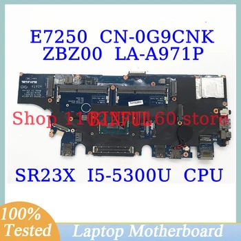 CN-0G9CNK 0G9CNK G9CNK Za Dell E7250 Z SR23X I5-5300U CPU Mainboard ZBZ00 LA-A971P Prenosni računalnik z Matično ploščo 100% Popolnoma Preizkušen Dobro